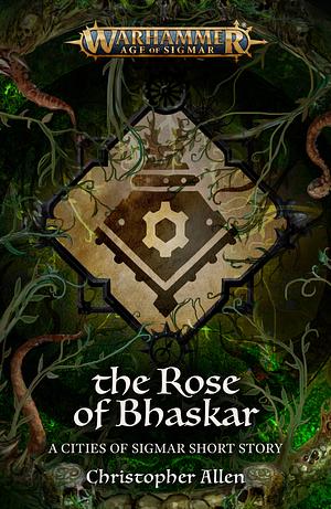 The Rose of Bhaskar by Christopher Allen