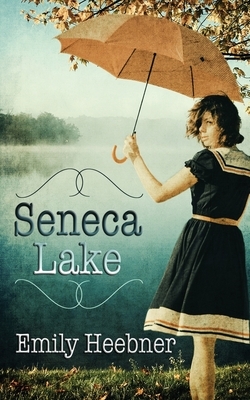 Seneca Lake by Emily Heebner