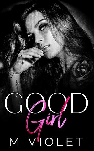 Good Girl by M. Violet