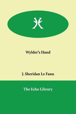 Wylder's Hand by J. Sheridan Le Fanu