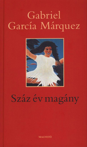 Száz év magány by Gabriel García Márquez, Vera Székács