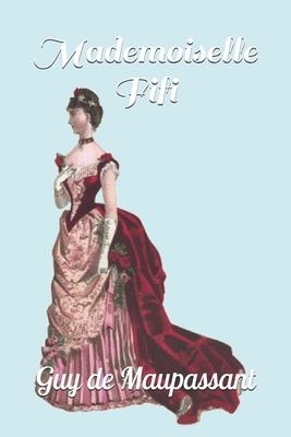 Mademoiselle Fifi by Guy de Maupassant