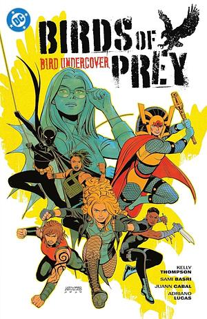 Birds of Prey, Vol. 3: Bird Undercover by Kelly Thompson