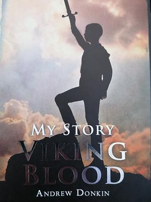 My Story: Viking Blood by Andrew Donkin