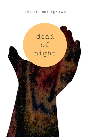 Dead of Night by Chris Mc Geown