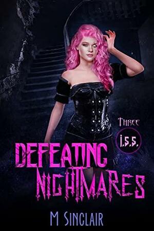 Defeating Nightmares by M. Sinclair