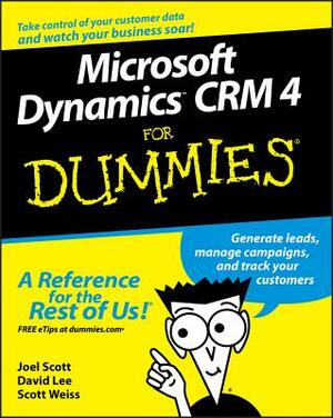 Microsoft Dynamics CRM 4 for Dummies by Joel Scott, Scott Weiss, David Lee