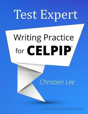 Test Expert: Writing Practice for Celpip(r) by Christien Lee