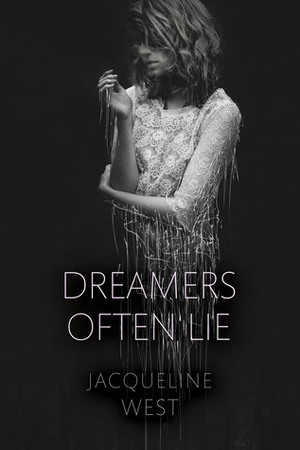 Dreamers Often Lie by Jacqueline West