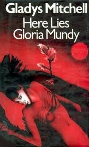 Here Lies Gloria Mundy by Gladys Mitchell