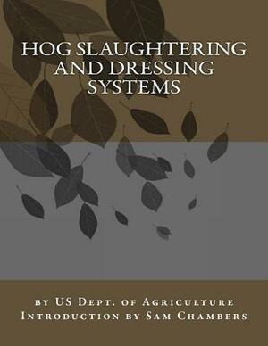 Hog Slaughtering and Dressing Systems by Us Dept of Agriculture