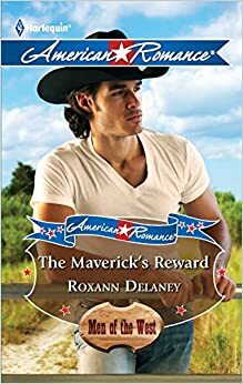 The Maverick's Reward by Roxann Delaney