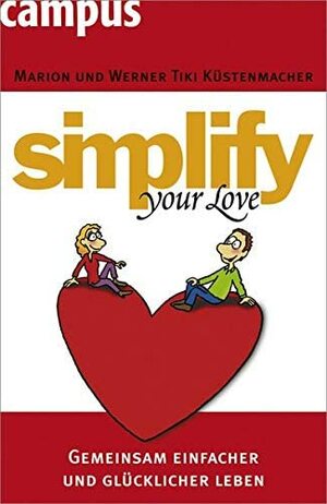 Simplify Your Love by Marion Küstenmacher