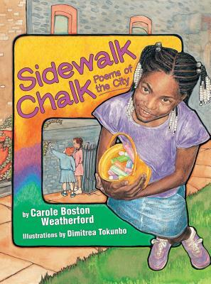 Sidewalk Chalk: Poems of the City by Carole Boston Weatherford