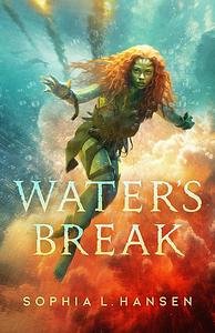 Water's Break by Sophia L. Hansen