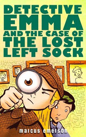 Detective Emma and the Case of the Lost Left Sock by Noah Child, Marcus Emerson