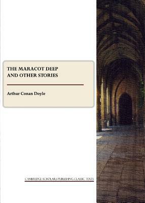 The Maracot Deep and Other Stories by Arthur Conan Doyle