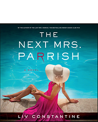 The Next Mrs. Parrish by Liv Constantine