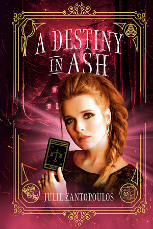 A Destiny in Ash by Julie Zantopoulos