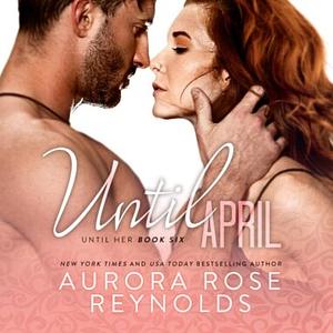 Until April by Aurora Rose Reynolds