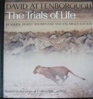 The Trials of Life: A Natural History of Animal Behaviour by David Attenborough