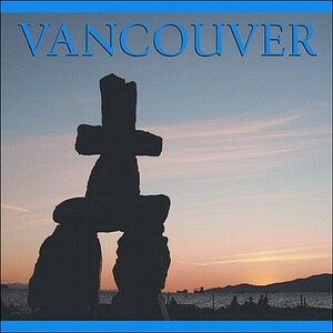 Vancouver by Tanya Lloyd Kyi