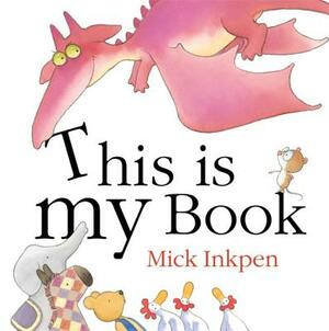 This Is My Book by Mick Inkpen