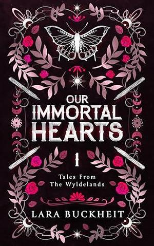 Our Immortal Hearts: A Fast Burn Vampire Romantasy by Lara Buckheit, Lara Buckheit