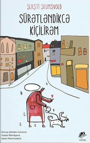 Sürətləndikcə kiçilirəm by Kjersti A. Skomsvold