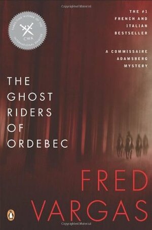 The Ghost Riders of Ordebec by Fred Vargas