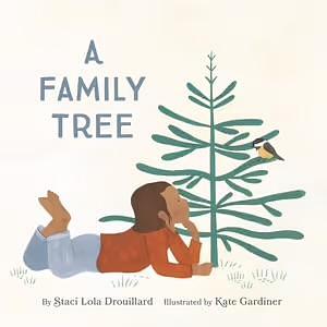 A Family Tree by Kate Gardiner, Staci Lola Drouillard