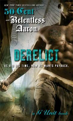 Derelict by Relentless Aaron, 50 Cent