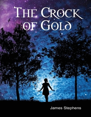 The Crock of Gold: (Annotated Edition) by James Stephens