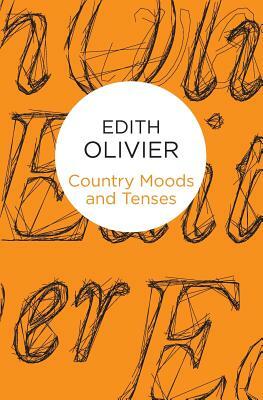 Country Moods and Tenses: A Non-Grammarian's Chapbook by Edith Olivier