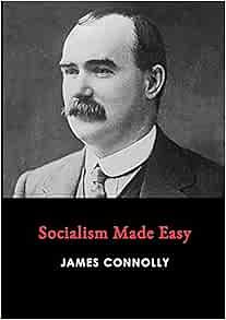 Socialism Made Easy by James Connolly