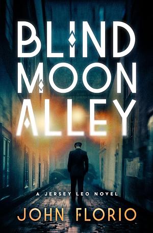 Blind Moon Alley by John Florio