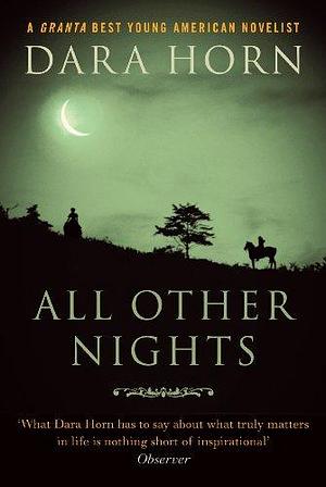 All Other Nights by Dara Horn