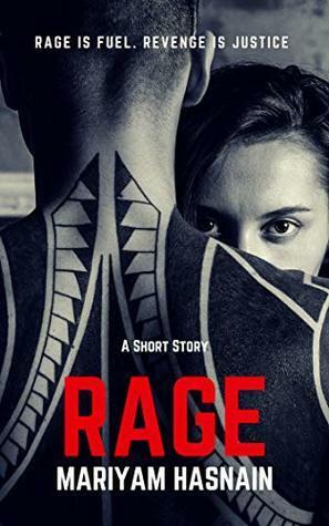 Rage: A Short Story of Passion & Revenge by Mariyam Hasnain