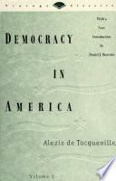 Democracy in America, Volume 1 by Daniel J. Boorstin, Alexis de Tocqueville, Phillips Bradley