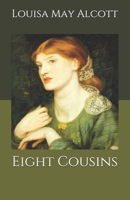 Eight Cousins by Louisa May Alcott