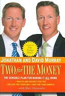 Two for the Money: The Sensible Plan for Making it All Work by David Murray, Jonathan Murray