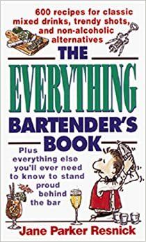 The Everything Bartender's Book by Jane Parker Resnick