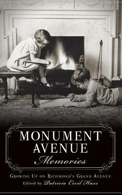 Monument Avenue Memories: Growing Up on Richmond's Grand Avenue by 