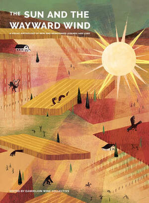 The Sun and the Wayward Wind by Akshay B. Varaham, Ivan Kasof, Aglennco, Sunita Balsara, Paloma Hernando, Mickey Walls, Ann Xu, Hannah Schwartzkopf, Raven Warner, Celia Lowenthal, Madeline McGrane, Febi Sobowale, Emily Roberts, C.J. Walker, Vreni Stollberger, Jasmine Walls, Cynthia Cheng, Sunmi, Ashanti Fortson, Sarah Webb, E. Jackson, Haley Kasof, Megan Kelchner, Olivia Stephens, Sage Coffey, Iris Monahan, Caroline Dougherty, Soumya Dhulekakr