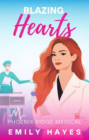 Blazing Hearts by Emily Hayes