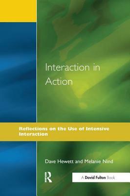 Interaction in Action by Melanie Nind, Dave Hewett