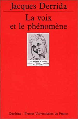 La voix et le phénomène: introduction au problème du signe dans la phénoménologie de Husserl by Jacques Derrida