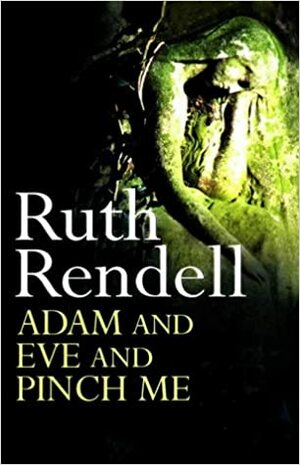 Adam and Eve and Pinch me by Ruth Rendell