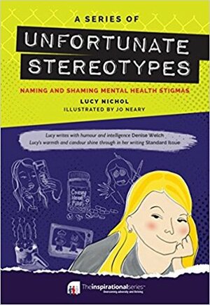 A Series of Unfortunate Stereotypes: Naming and Shaming Mental Health Stigmas by Lucy Nichol