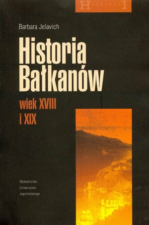 Historia Bałkanów. Wiek XVIII i XIX by Barbara Jelavich